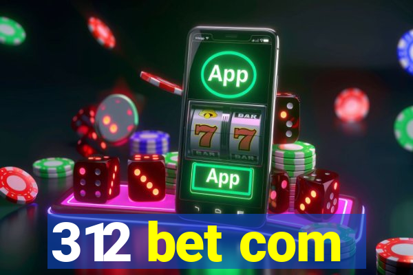 312 bet com